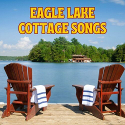 : Eagle Lake Cottage Songs (2023)