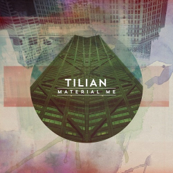 : Tilian - Material Me (2013)