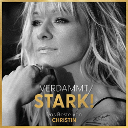 : Christin Stark - Verdammt STARK! Das Beste von CHRISTIN  (2022)