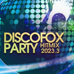 : Discofox Party Hitmix 2023.3 (2023)