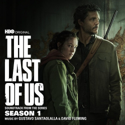 : Gustavo Santaolalla & David Fleming - The Last of Us: Season 1 (Soundtrack from the HBO Original Series) (2023)