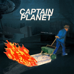 : Captain Planet - Come On, Cat (2023)