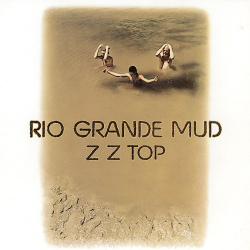 : ZZ Top - Rio Grande Mud (1972,2011)