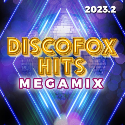 : Discofox Hits Megamix 2023.2 (2023) Flac