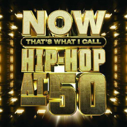 : Now That's What I Call Hip - Hop At 50 (2023)