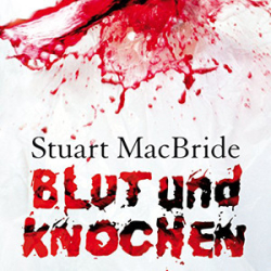: Stuart MacBridge - Blut und Knochen