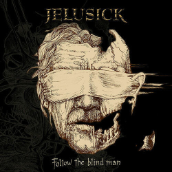 : JELUSICK - Follow the Blind Man (2023)