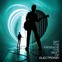 : Electronic - Get The Message - The Best Of Electronic (2023)