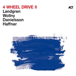 : Nils Landgren, Michael Wollny, Lars Danielsson, Wolfgang Haffner - 4 Wheel Drive II (2023)