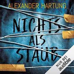 : Alexander Hartung - Alina Grimm 1 - Nichts als Staub