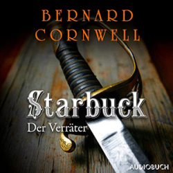 : Bernard Cornwell - Die Starbuck-Chroniken 2 - Der Verräter
