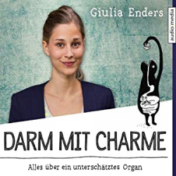 : Giulia Enders - Darm mit Charme - Alles über ein unterschätztes Organ