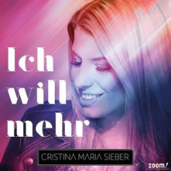 : Cristina Maria Sieber - Ich Will Mehr (2018)
