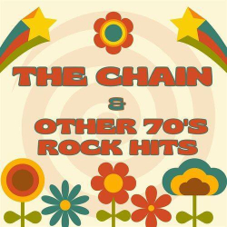 : The Chain & Other 70's Rock Hits (2023)