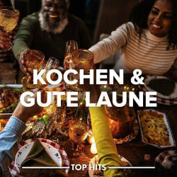 : Kochen & Gute Laune - Top Hits (2023)