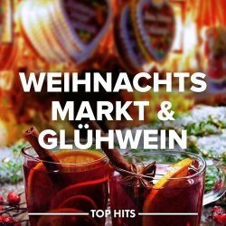 : Weihnachtsmarkt & Glühwein - Top Hits (2023)