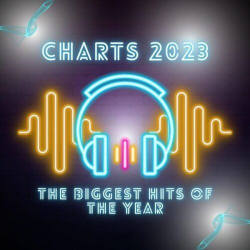 : Charts 2023 - The Biggest Hits Of The Year (2023)