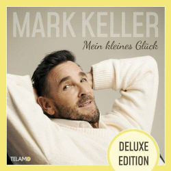 : Mark Keller - Mein kleines Glück: Deluxe Edition (2023)