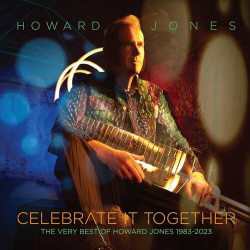 : Howard Jones - Celebrate It Together: The Very Best Of Howard Jones 1983 - 2023 (2023)