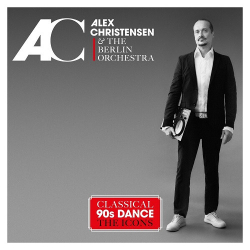 : Alex Christensen & The Berlin Orchestra - Classical 90s Dance: The Icons (2023)