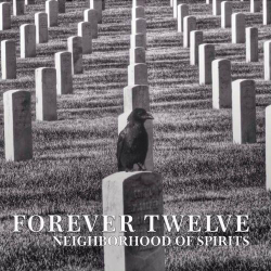 : Forever Twelve - Neighborhood of Spirits (2023)