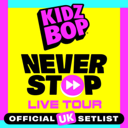 : Kidz Bop Kids - The Official UK KIDZ BOP Never Stop Live Tour Setlist (2023)