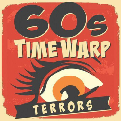 : 60s Time Warp Terrors (2023)