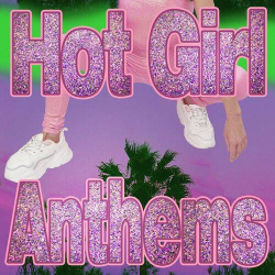 : Hot Girl Anthems (2023)