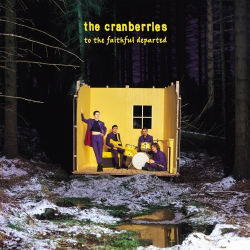 : The Cranberries - To The Faithful Departed (Deluxe Edition) (2023)