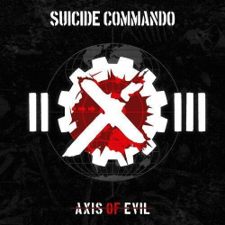 : Suicide Commando - Axis of Evil (20th Anniversary Rerelease) (2023)