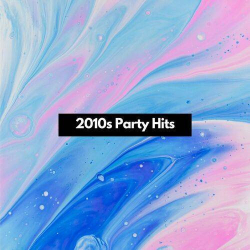 : 2010s Party Hits (2023)