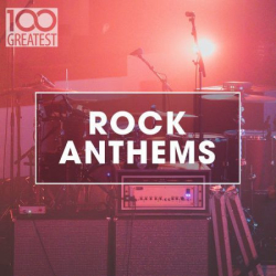 : 100 Greatest Rock Anthems (2020)