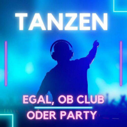 : Tanzen - Egal, ob Club oder Party (2023)