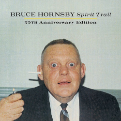 : Bruce Hornsby - Spirit Trail 25th Anniversary Edition (2023)