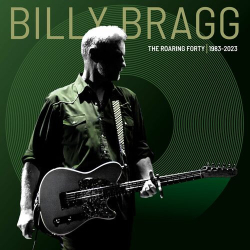 : Billy Bragg - The Roaring Forty (1983-2023) (Deluxe Edition) (2023)