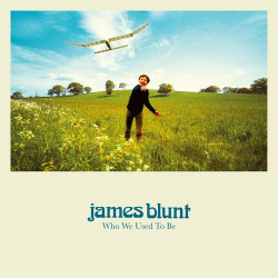 : James Blunt - Who We Used To Be (Deluxe) (2023)