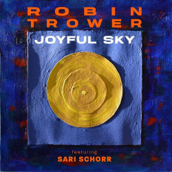 : Robin Trower & Sari Schorr - Joyful Sky (2023)