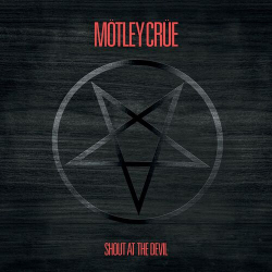 : Mötley Crüe - Shout At The Devil (40th Anniversary) (2023)