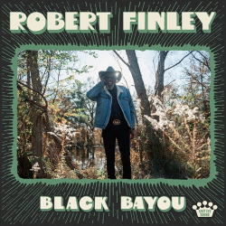 : Robert Finley - Black Bayou (2023)