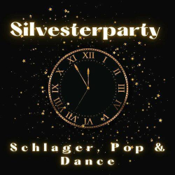 : Silvesterparty - Schlager, Pop & Dance (2023)