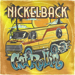 : Nickelback - Get Rollin'  (2022)