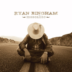 : Ryan Bingham - Mescalito (2007)
