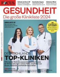 :  Focus Gesundheit Magazin Die große Klinikliste 2024