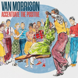 : Van Morrison - Accentuate The Positive (2023)