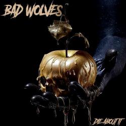 : Bad Wolves - Die About It (2023)