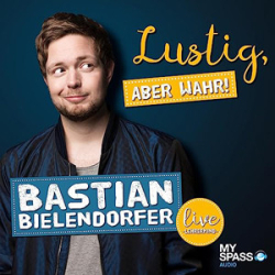 : Bastian Bielendorfer - Lustig, aber wahr (Live)