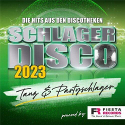 : Schlager Disco 2023 - Tanz & Partyschlager (Die Hits aus den Discotheken) (2023)