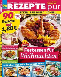 : Rezepte pur Magazin No 12 Dezember 2023
