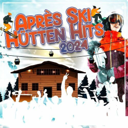: Après Ski Hütten Hits 2024 (2023)