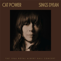 : Cat Power - Cat Power Sings Dylan: The 1966 Royal Albert Hall Concert (2023)